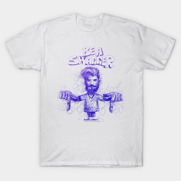 Be a Swagger T-Shirt by WAYOF